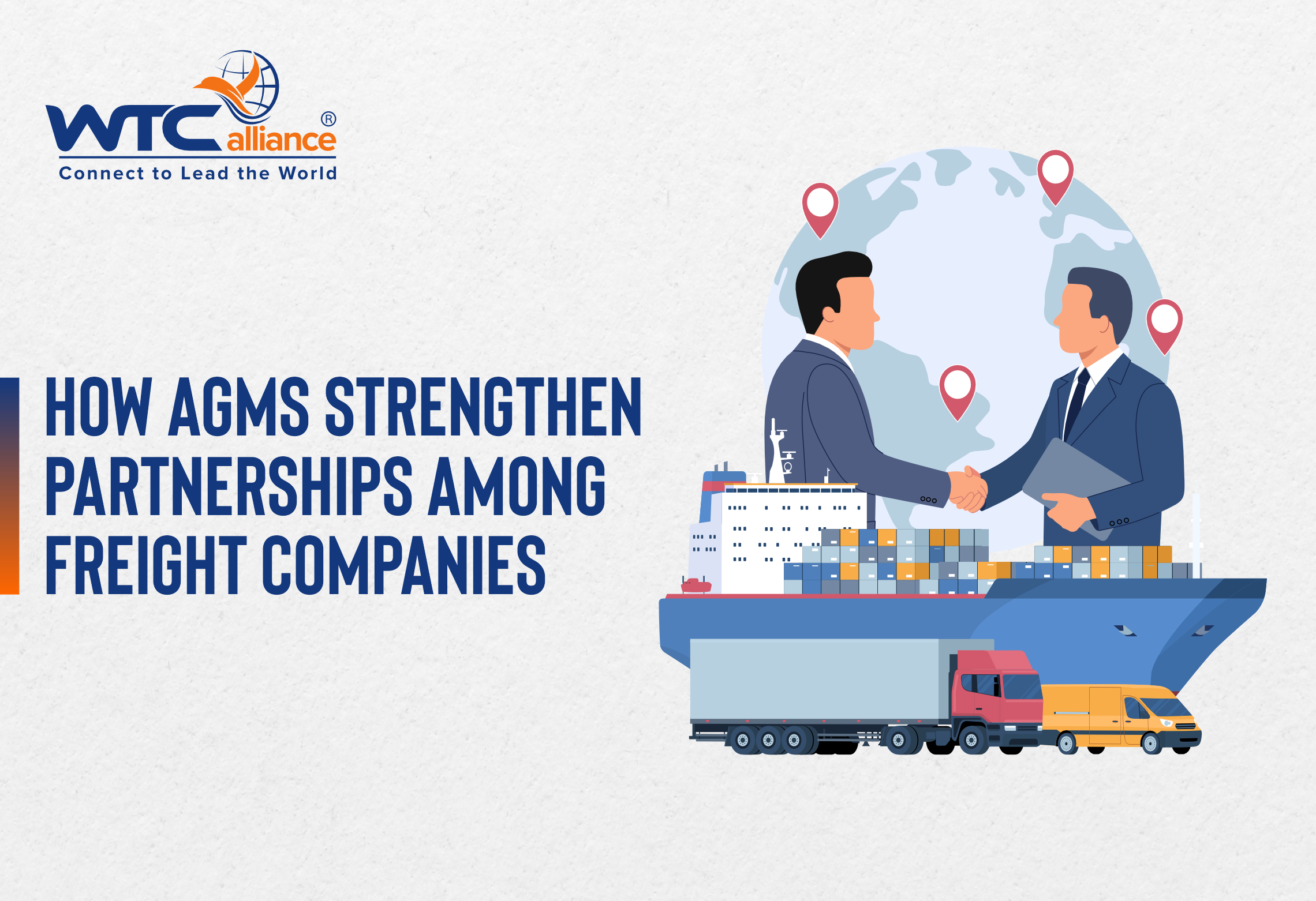 Two business professionals in suits shaking hands in front of a globe, with containers, a truck, and a ship below, showcasing global freight partnerships strengthened at AGMs.